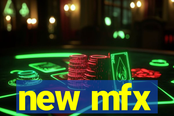 new mfx